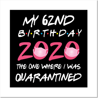 62nd birthday 2020 the one where i was quarantined Posters and Art